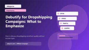 Debutify for Dropshipping Campaigns: What to Emphasize featured image